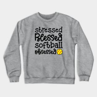 Stressed Blessed Softball Obsessed Girls Softball Mom Cute Funny Crewneck Sweatshirt